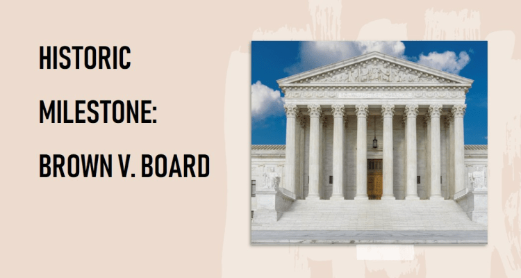 Historic Milestone: On May 17, 1954, Supreme Court Breaks Segregation in Landmark Case of Brown v. Board