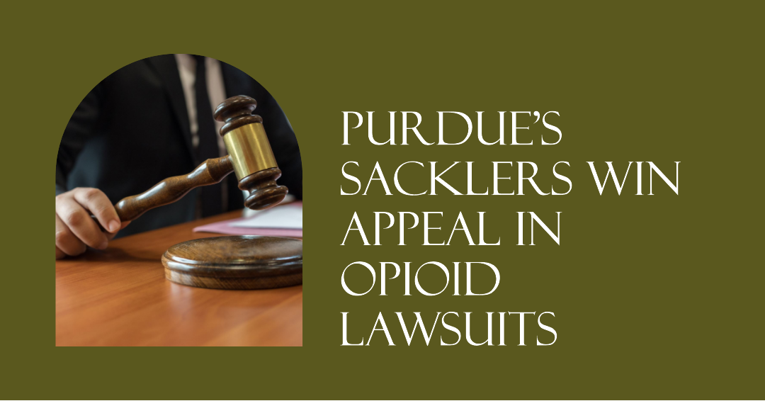Purdue's Sacklers Win Appeal in Opioid Lawsuits