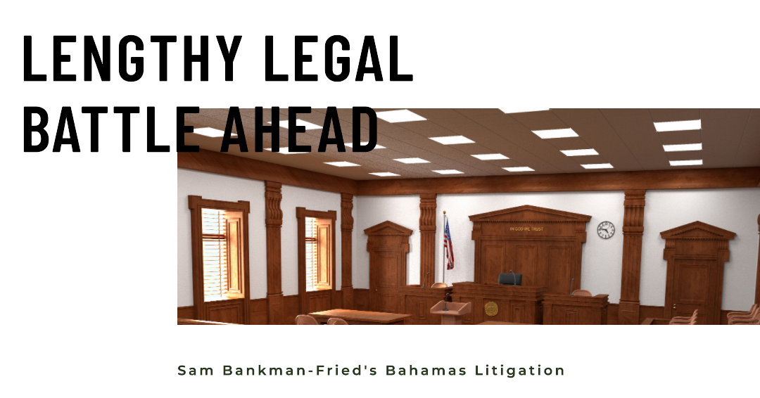 Counsel Predicts Lengthy Legal Battle for Sam Bankman-Fried's Bahamas Litigation