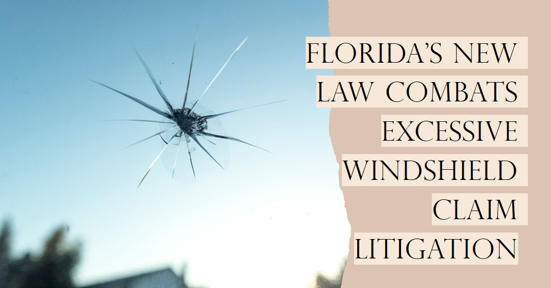 Florida's New Law Combats Excessive Windshield Claim Litigation