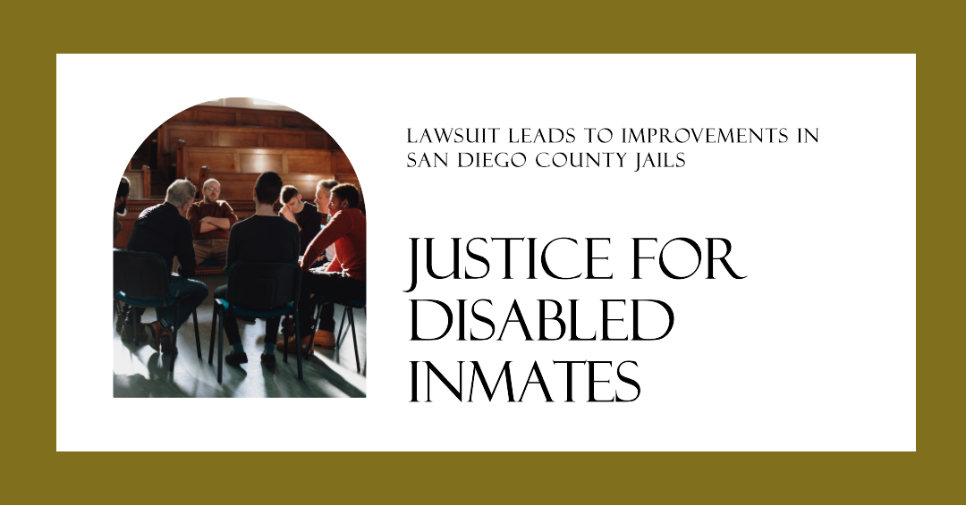 Lawsuit Leads to Improvements for Disabled Inmates in San Diego County Jails