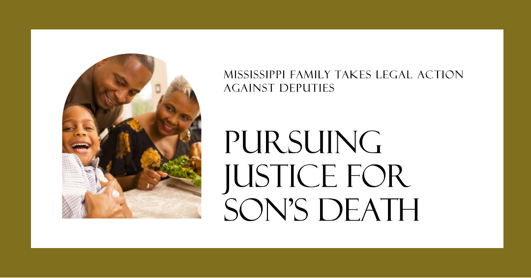 Mississippi Family Pursues Legal Action Against Deputies Over Son's 2021 Death