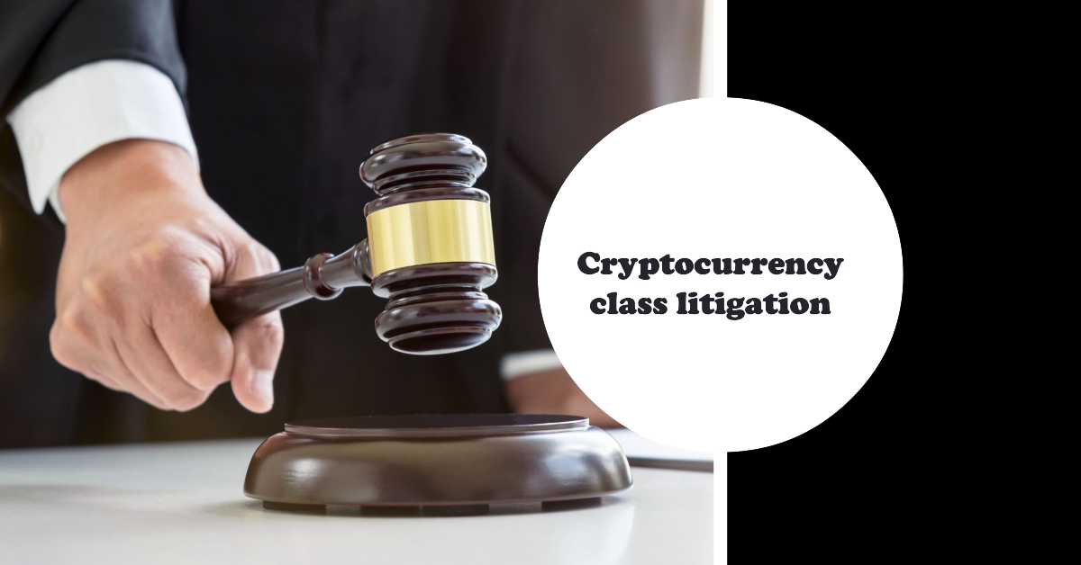 Cryptocurrency class litigation
