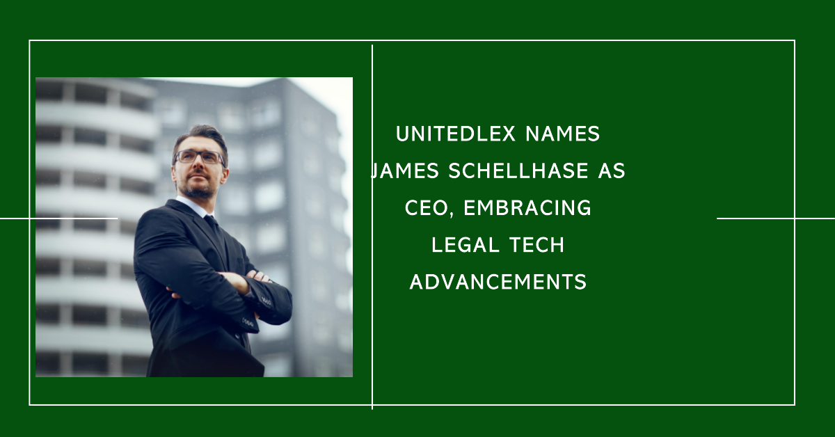 James Schellhase UnitedLex CEO