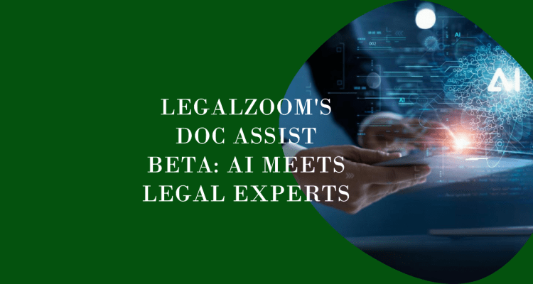 LegalZoom Launches Doc Assist Beta