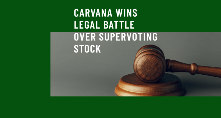 Carvana Legal Victory Supervoting stock