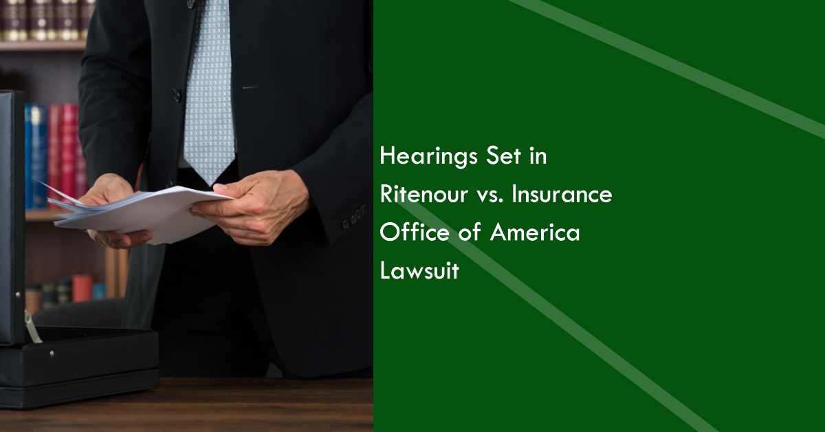 Hearings in Ritenour vs. Insurance Office of America Lawsuit