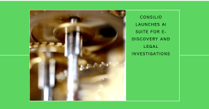 Consilio AI Suite E-discovery Legal investigations